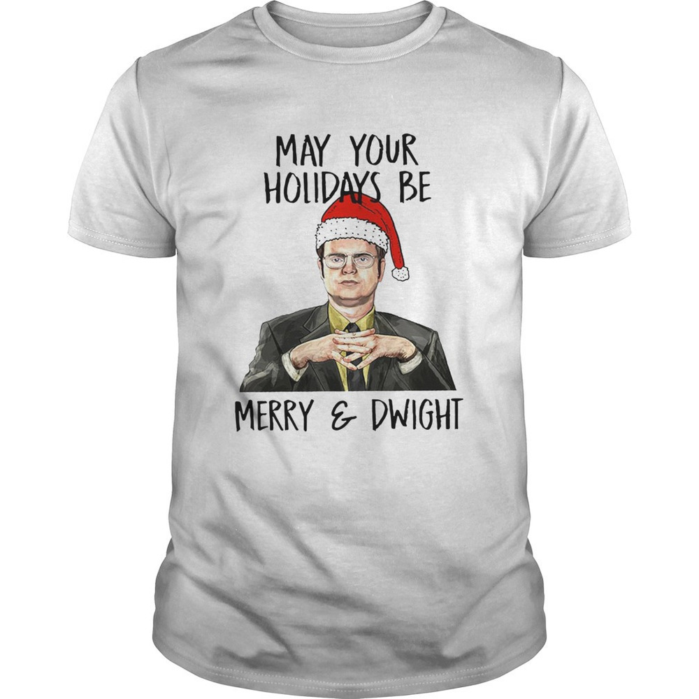 May Your Holidays Be Merry And Dwight Shirt